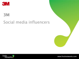 3M
Social media influencers
 