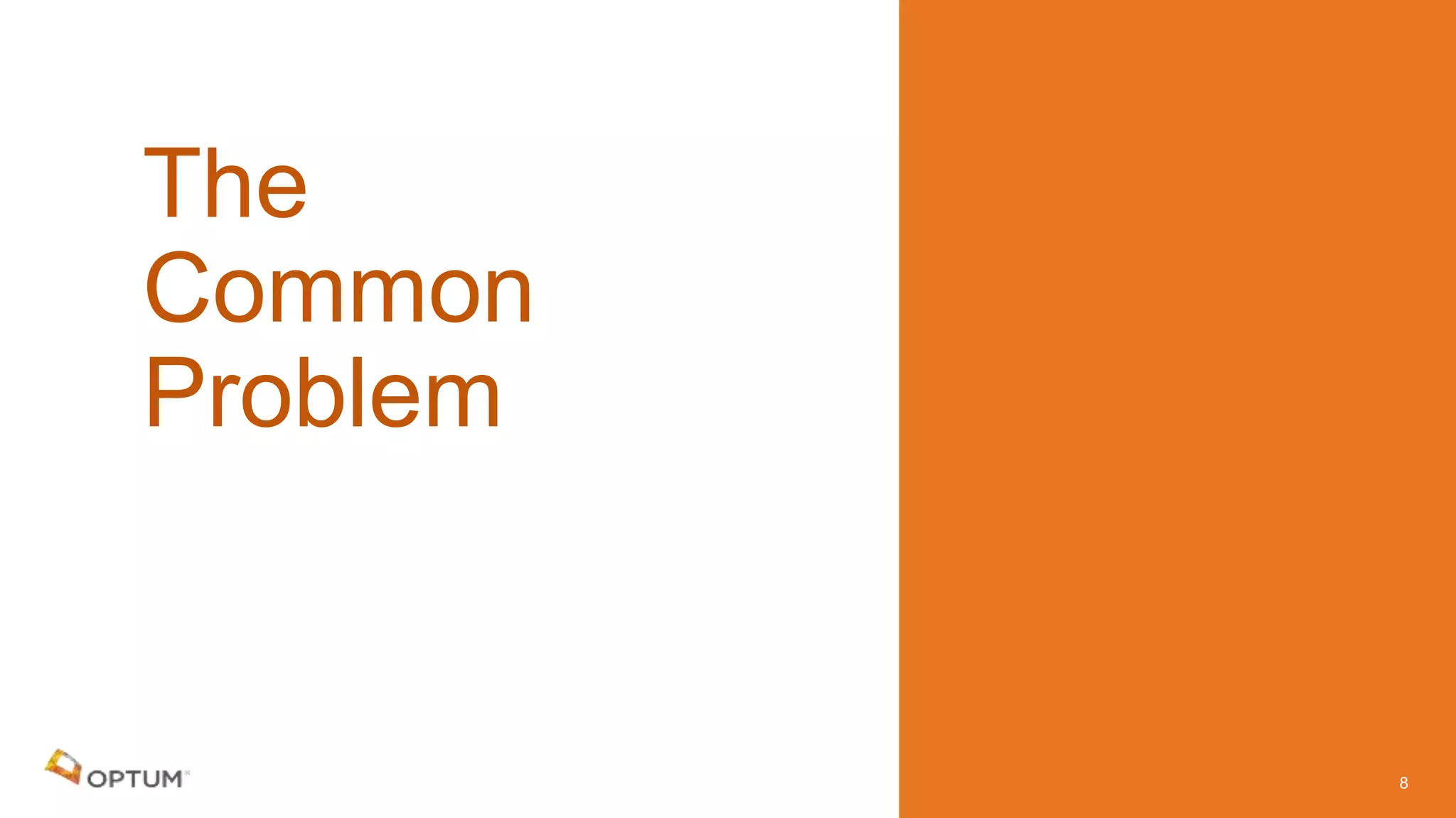 The
Common
Problem
8
 