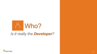 Is it really the Developer?
Who?
22
 