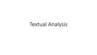Textual Analysis
 