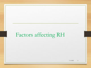 Factors affecting RH
7/1/2023 36
 