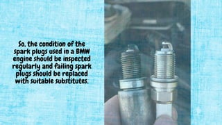 3 Major Signs of Failing Spark Plugs in a BMW PPTX