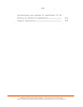 Digitalizado por SOVINCIV con fines didácticos y divulgativos – Sin fines comerciales. Caracas, Octubre de 2004.
Requiere ser actualizado por las autoridades competentes (Especialmente: especificaciones de acero y concreto, climatología, etc).
 