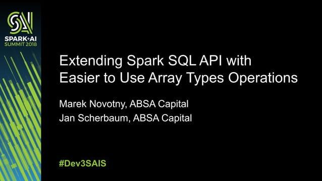 Extending Spark SQL API with Easier to Use Array Types Operations with ...