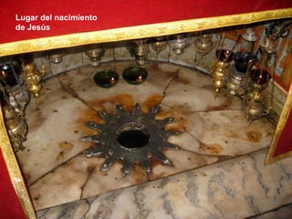 Lugar del nacimiento
de Jesús
 