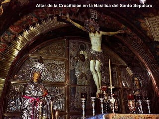 Altar de la Crucifixión en la Basílica del Santo Sepulcro
 