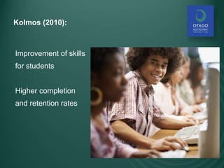 Kolmos (2010):
Improvement of skills
for students
Higher completion
and retention rates
 