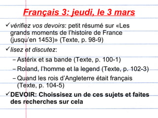 Français 3: jeudi, le 3 mars ,[object Object],[object Object],[object Object],[object Object],[object Object],[object Object]