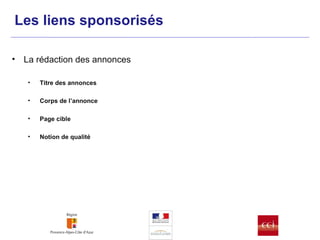 La rédaction des annonces Titre des annonces Corps de l’annonce Page cible Notion de qualité Les liens sponsorisés 