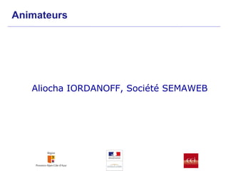 Animateurs Aliocha IORDANOFF, Société SEMAWEB 