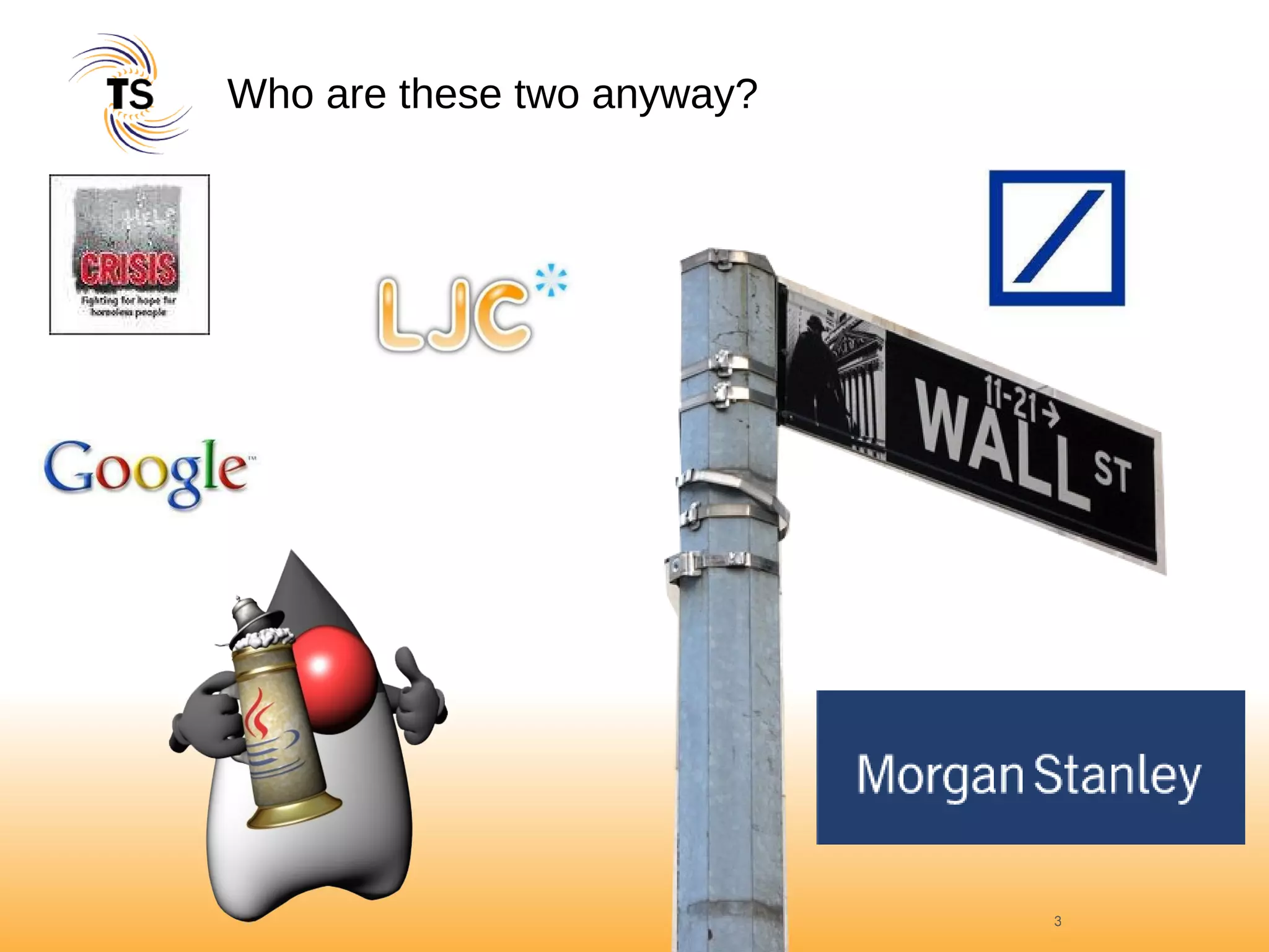 Who are these two anyway? 