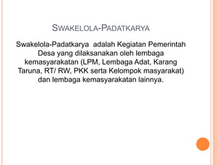 Perludiperhatikanhal-halberikut 1Pelaksanaan pekerjaan konstruksi yang dapat dilaksanakan oleh orangperseorangan, termasukkelompokmasyarakatmelaluiswakelolaadalahpekerjaan yang menggunakanteknologisederhanadanmempunyairesikokecil, dalamartipekerjaankonstruksiyang pelaksanaannyatidakmembahayakankeselamatanumum, hartabenda, menggunakanalatkerjasederhana, dantidakmemerlukantenagaahli. Apabilatidaksederhana, makapekerjaantersebutharusdilakukanolehpenyediajasayang berbentukbadanusaha.Dibuatperencanaanteknisberupagambarteknis, spesifikasiteknis, dan Rencana Anggaran Biaya dari pekerjaan konstruksi yang akan dilaksanakan. Untuk pelaksanaan perencanaan teknis dapat dibantutenaga yang ditunjuk dari dinas setempat yang membidangi pekerjaan umum atau tenaga ahli (konsultan) perseorangan.Reff: AdopPedum  PNPM 41-43