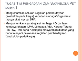 Pelaksanaan SWK PdtKaryaDok. NPPDDokumen SPK1DPADok. SPPMelaksanakanPekerjaanNPPDUangKuitansi, Nota, buktitransaksiLaporanPenyelesaianPekerjaanBuktiPengeluarankasBeritaAcaraserahterimakegiatanLaporanPenyelesaianPekerjaanKuitansi, Nota, buktitransaksiBeritaAcarapemeriksaan  BPD