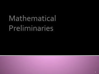 Mathematical 
Preliminaries 
1 
 