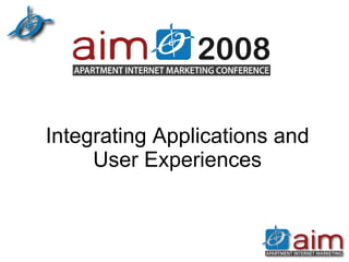 Integrating Applications and User Experiences 