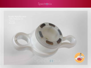 Body Applicator
-1Mhz Multipolar RF
-Vacuum
-Red LED
 