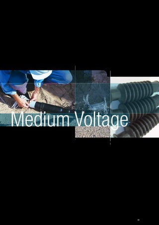 57
Joints &
					 Terminations
Medium Voltage
 