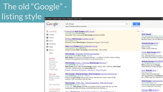 The old “Google” -
listing style
 