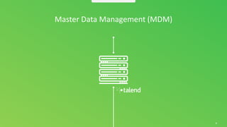 4
Master Data Management (MDM)
 