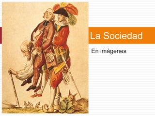 La Sociedad
En imágenes
 