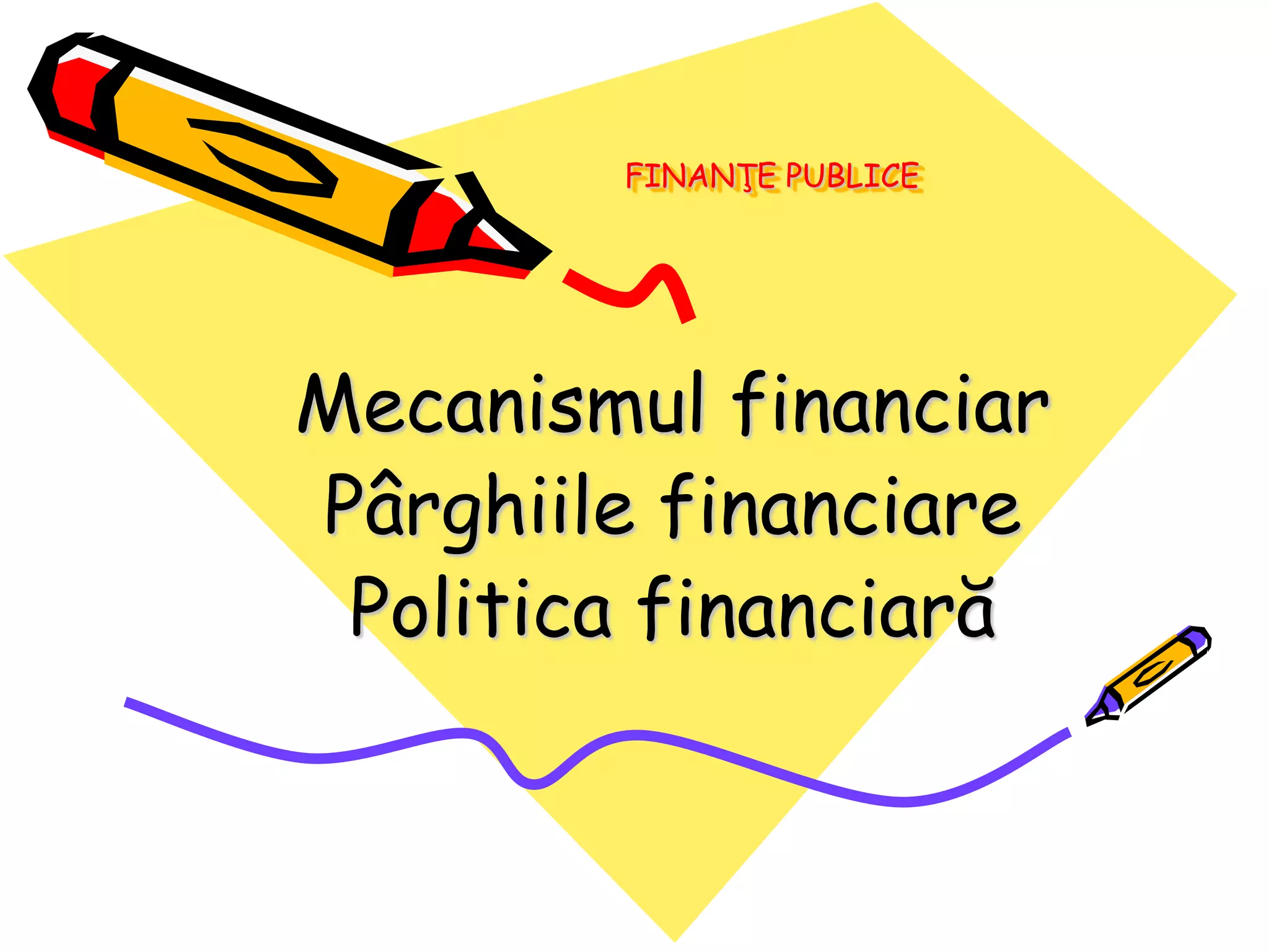 Mecanism financiar. Parghii financiare. Politica financiara PPT