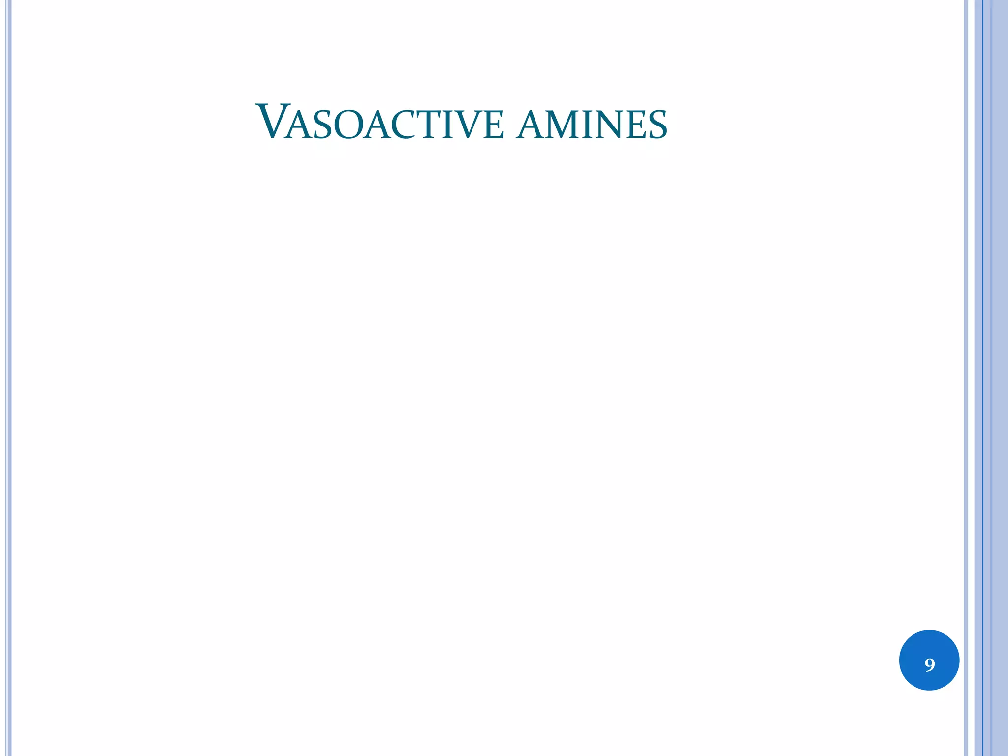 VASOACTIVE AMINES
9
 