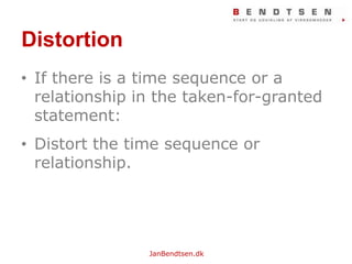 DistortionIf there is a time sequenceor a relationship in the taken-for-granted statement:Distort the time sequenceorrelationship. 