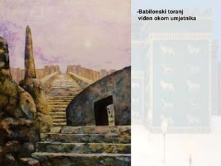 -Babilonski toranj  viđen okom umjetnika 