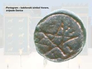 -Pentagram – babilonski simbol Venere, zvijezde Danice 