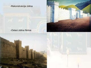 -Ostaci zidina Ninive -Rekonstrukcija zidina 