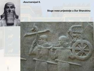 Sluge nose prijestolje u Dur Sharukinu -Asurnarsipal II. 