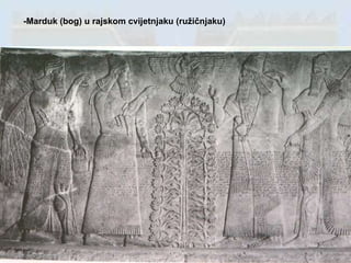 -Marduk (bog) u rajskom cvijetnjaku (ružičnjaku)   