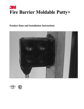 Fire Barrier Moldable Putty+
Product Data and Installation Instructions
3
FM
APPROVED
WWW.CABLEJOINTS.CO.UK
THORNE & DERRICK UK
TEL 0044 191 490 1547 FAX 0044 477 5371
TEL 0044 117 977 4647 FAX 0044 977 5582
WWW.THORNEANDDERRICK.CO.UK
 
