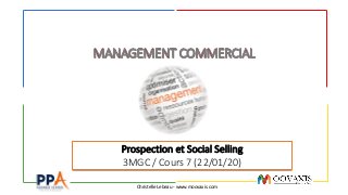 Christelle Lebeau - www.moovaxis.com
Prospection et Social Selling
3MGC / Cours 7 (22/01/20)
 