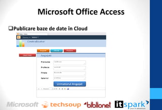 Microsoft Office Access
Publicare baze de date în Cloud
