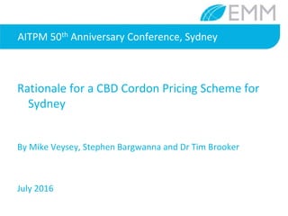 Rationale for a Central Business District Cordon Pricing Scheme in