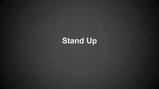 Stand Up 
 