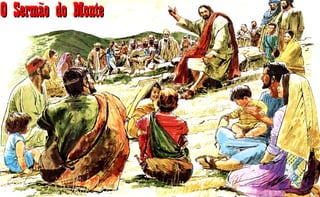 O Sermão do MonteO Sermão do Monte
 