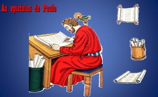 As epístolas de PauloAs epístolas de Paulo
 