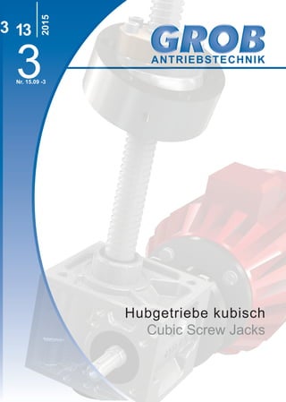 3
2015
13
Nr. 15.09 -3
ANTRIEBSTECHNIK
Hubgetriebe kubisch
Cubic Screw Jacks
3
 