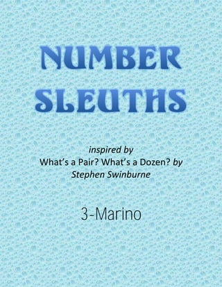 inspired by
What’s a Pair? What’s a Dozen? by
Stephen Swinburne
3-Marino
 