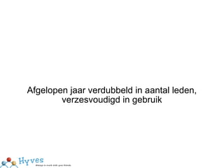 Afgelopen jaar verdubbeld in aantal leden, verzesvoudigd in gebruik 