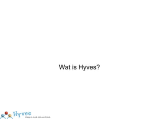 Wat is Hyves? 