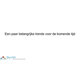 Een paar belangrijke trends voor de komende tijd 