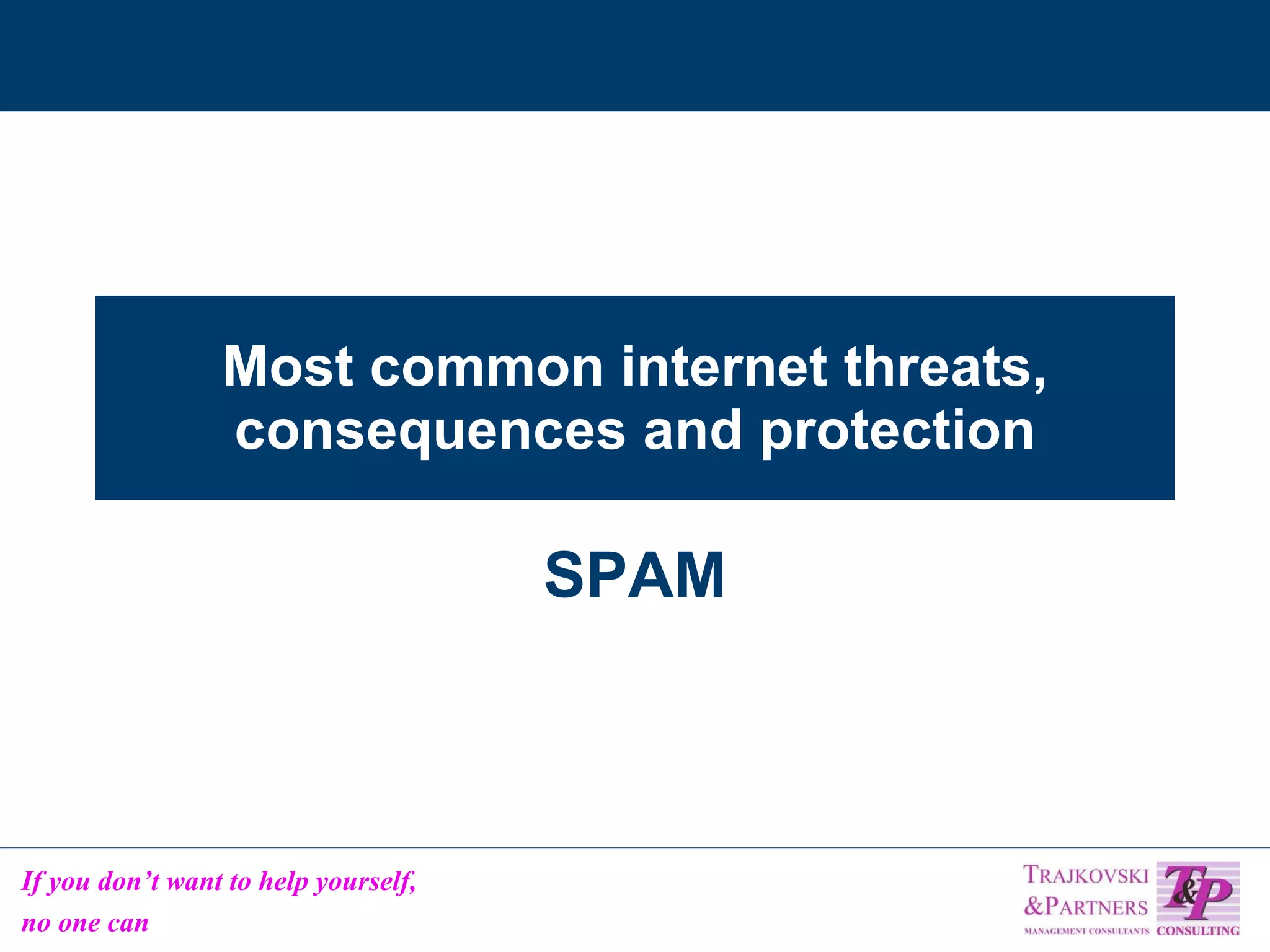 Most common internet threats, consequences and protection SPAM 