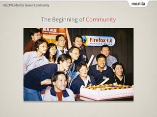 mozillaMozTW, Mozilla Taiwan Community
The Beginning of Community
 