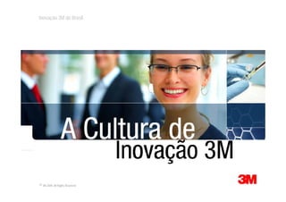 Inovação 3M do Brasil




© 3M 2009. All Rights Reserved
 