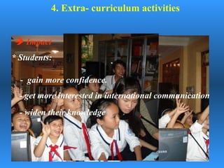 Details 1. Art class:     Impact:  raise awareness of students’ identity. 