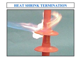 HEAT SHRINK TERMINATION
 