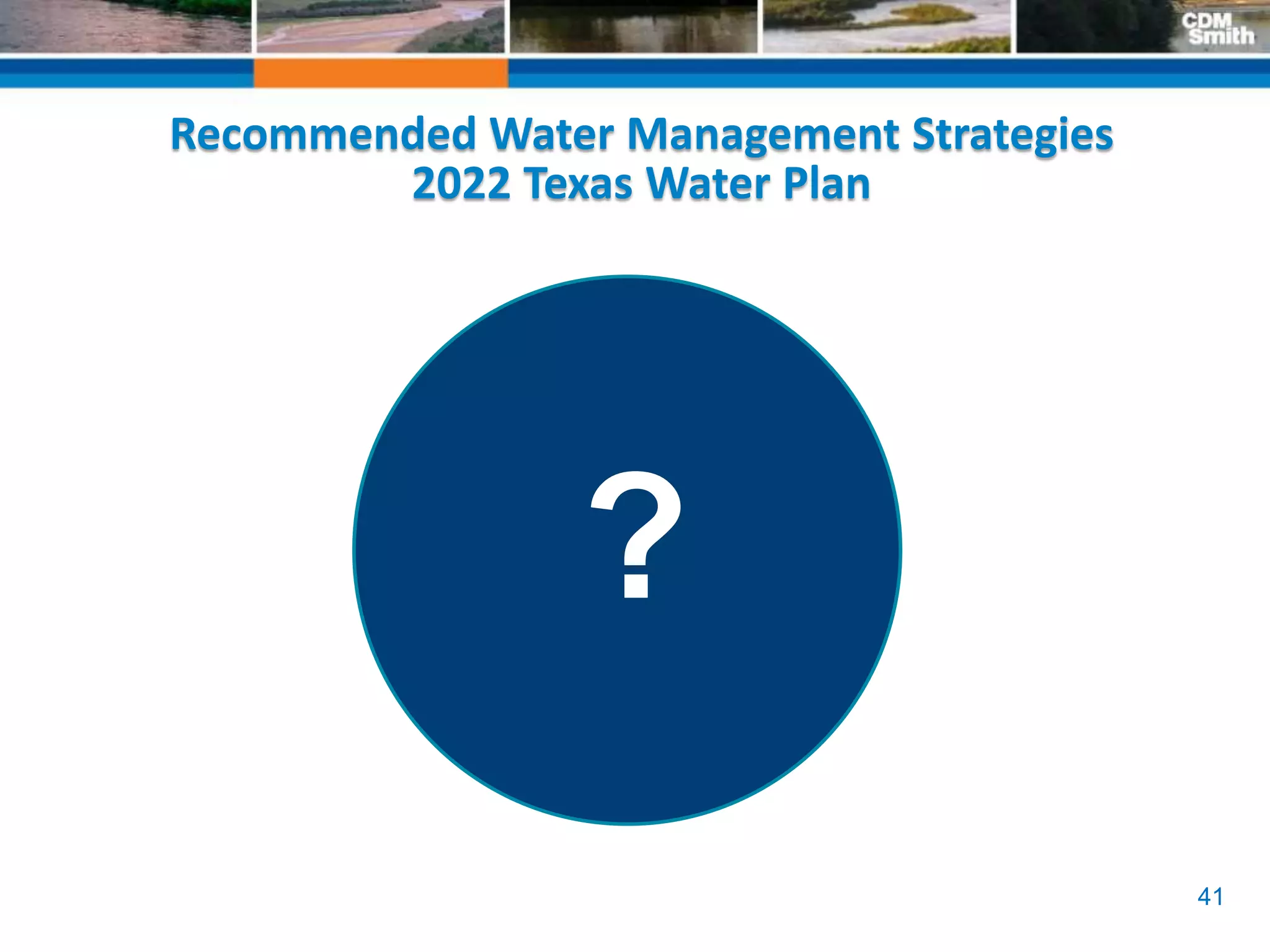 41
Recommended Water Management Strategies
2022 Texas Water Plan
 